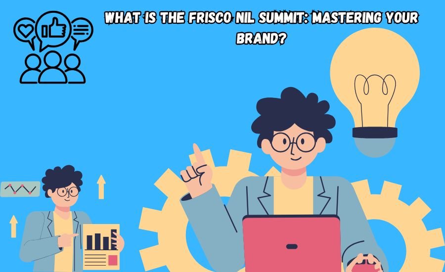 frisco nil summit: mastering your brand